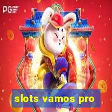 slots vamos pro